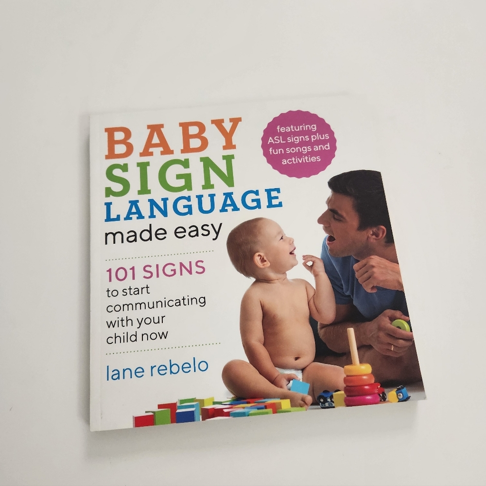 Baby Sign Language Made Easy: 101 Signs to Start Communicating with Your Child‎